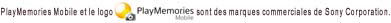 PlayMemories Mobile et le logo PlayMemories Mobile sont des marques commerciales de Sony Corporation.
