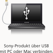 Sony-Produkt über USB mit PC oder Mac verbinden.