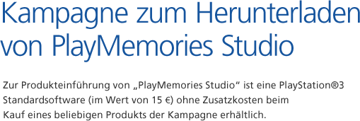 Kampagne zum Herunterladen von PlayMemories Studio