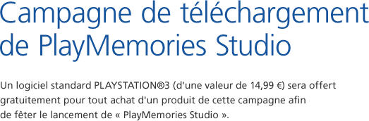 Campagne de téléchargement de PlayMemories Studio