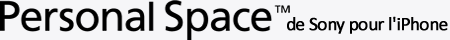 Site d'assistance pour Personal Space™ de Sony pour l'iPhone