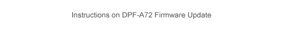 Instructions on DPF-A72 Firmware Update